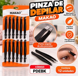 PINZA DEPILAR MAKAO X 12 PRECIO UNITARIO PDEBK